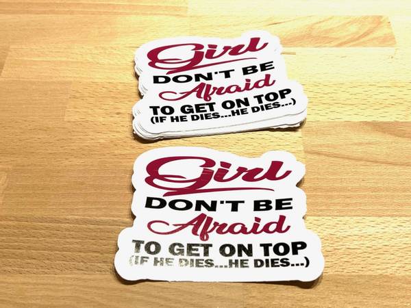 Hovedbilde Girl Don't Be Afraid To Get On Top Sticker